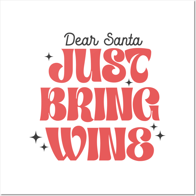 Dear Santa, just bring wine Wall Art by NotUrOrdinaryDesign